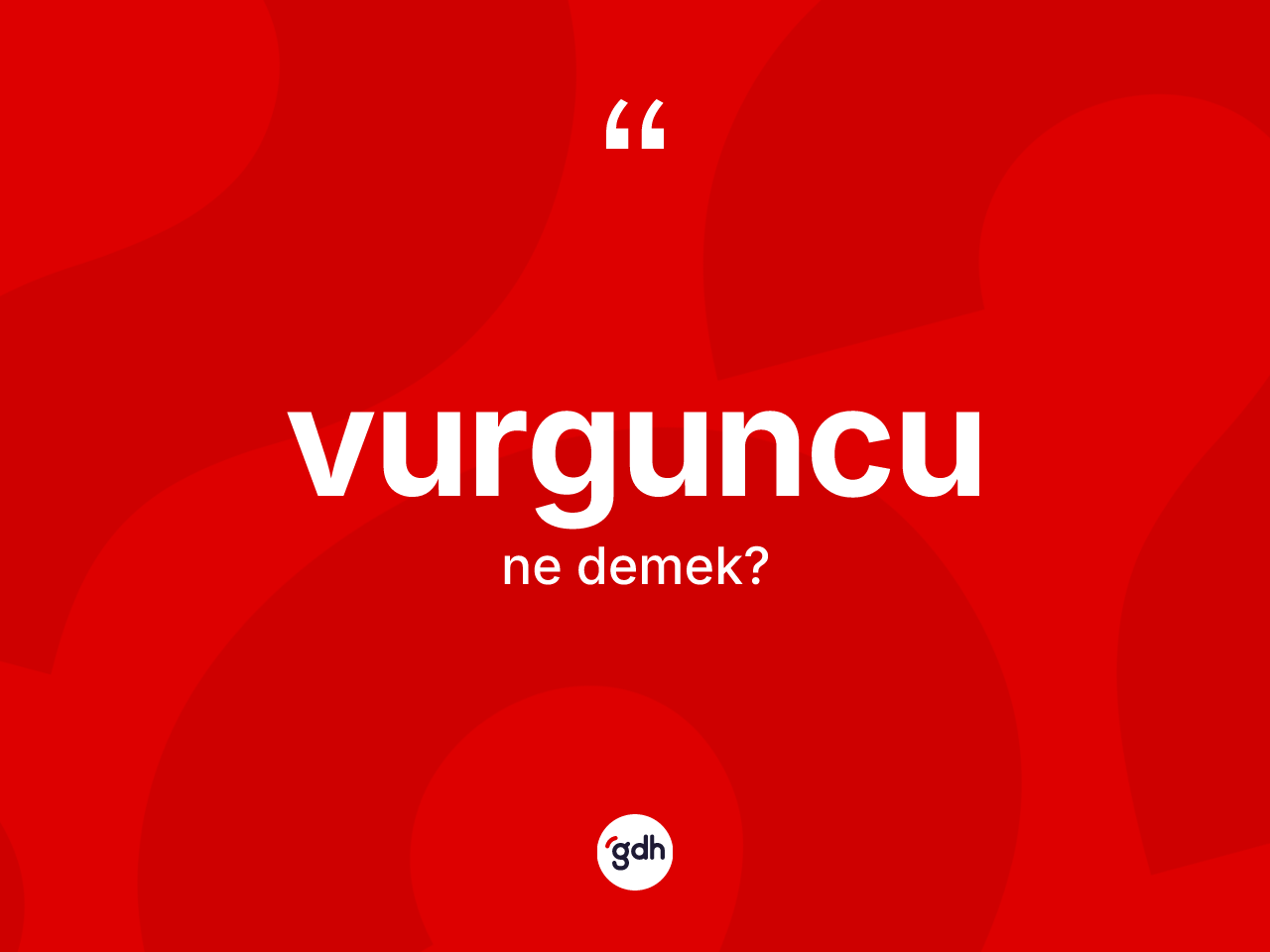 Vurguncu kelimesi nedir? Vurguncu kelimesinin kaç farklı anlamı var?