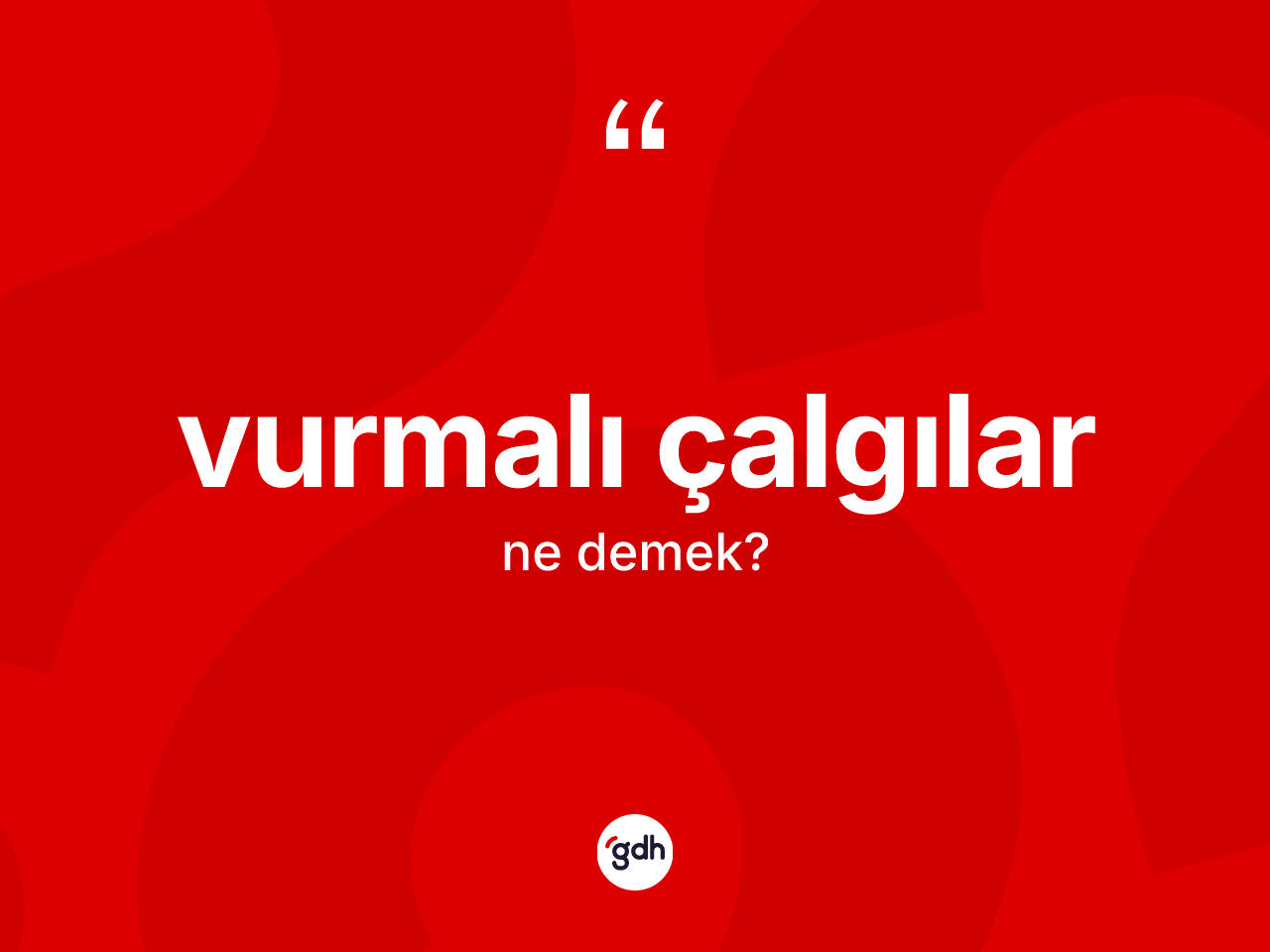 Vurmalı çalgılar kelimesi nedir? Vurmalı çalgıların sözlükteki anlamı nedir?
