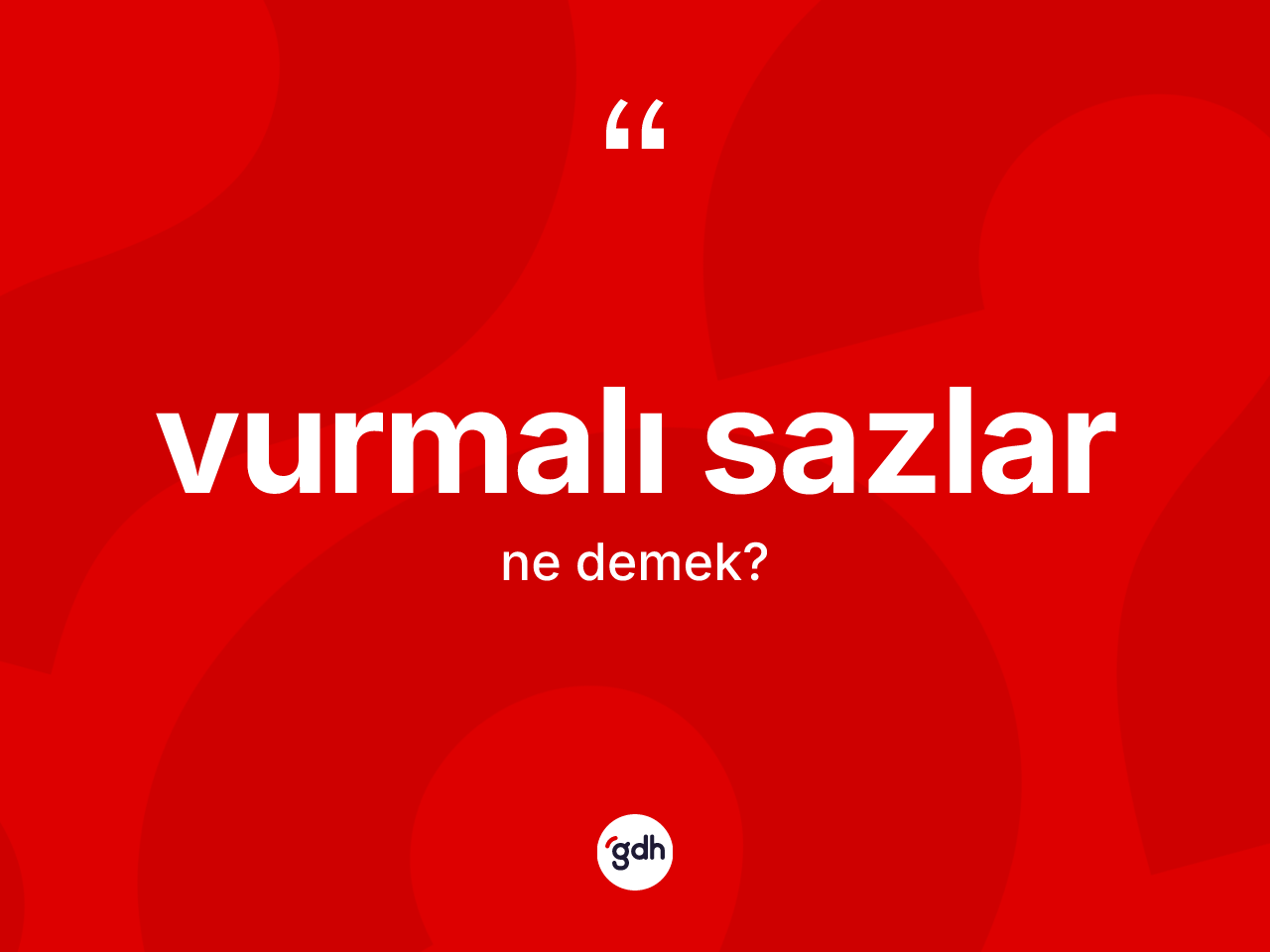 Vurmalı sazlar kelimesi ne anlama gelir? Vurmalı sazların sözlükteki anlamı nedir?