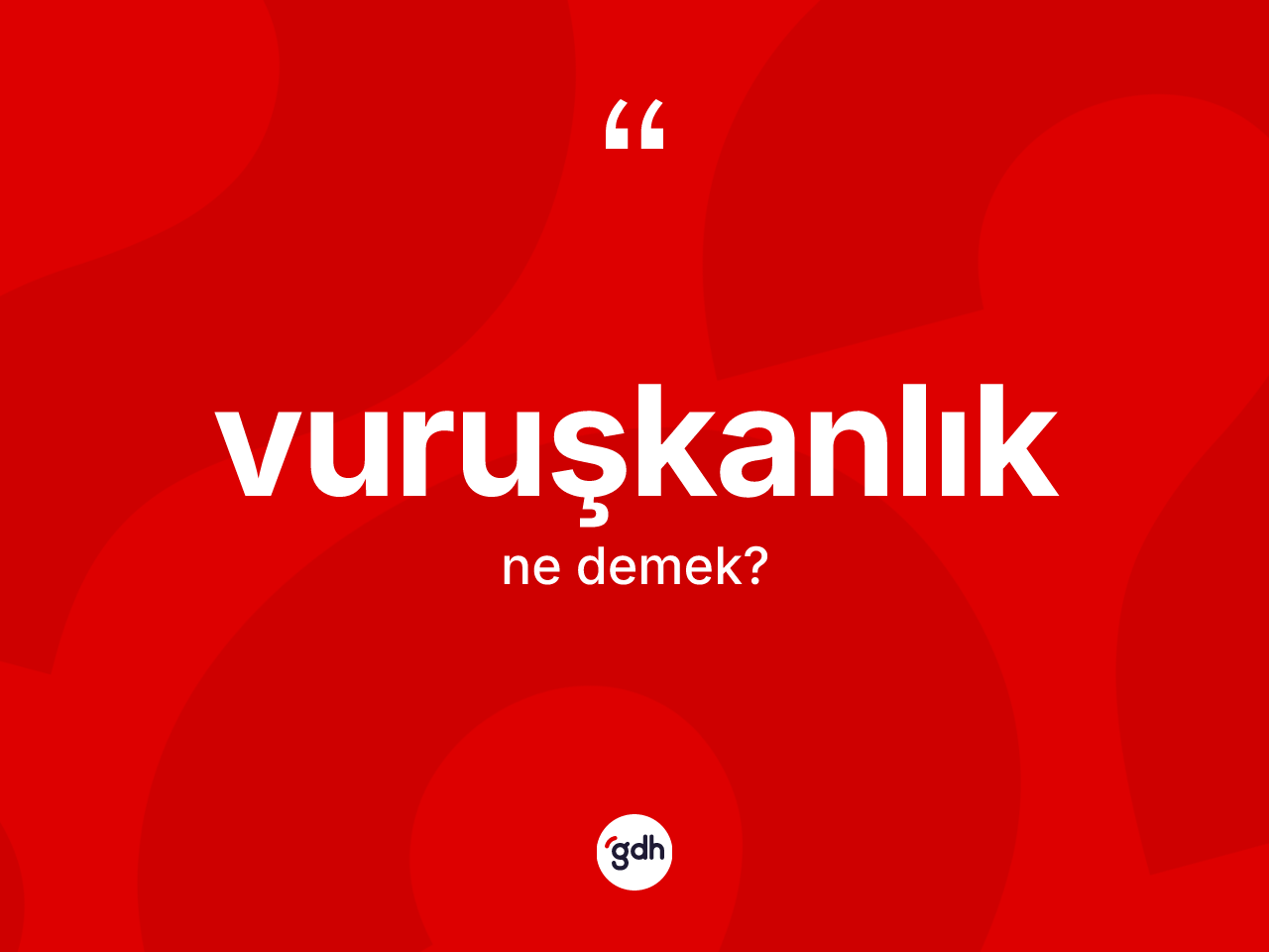 Vuruşkanlık kelimesinin tanımı nedir? Vuruşkanlık kelimesinin kaç farklı anlamı var?