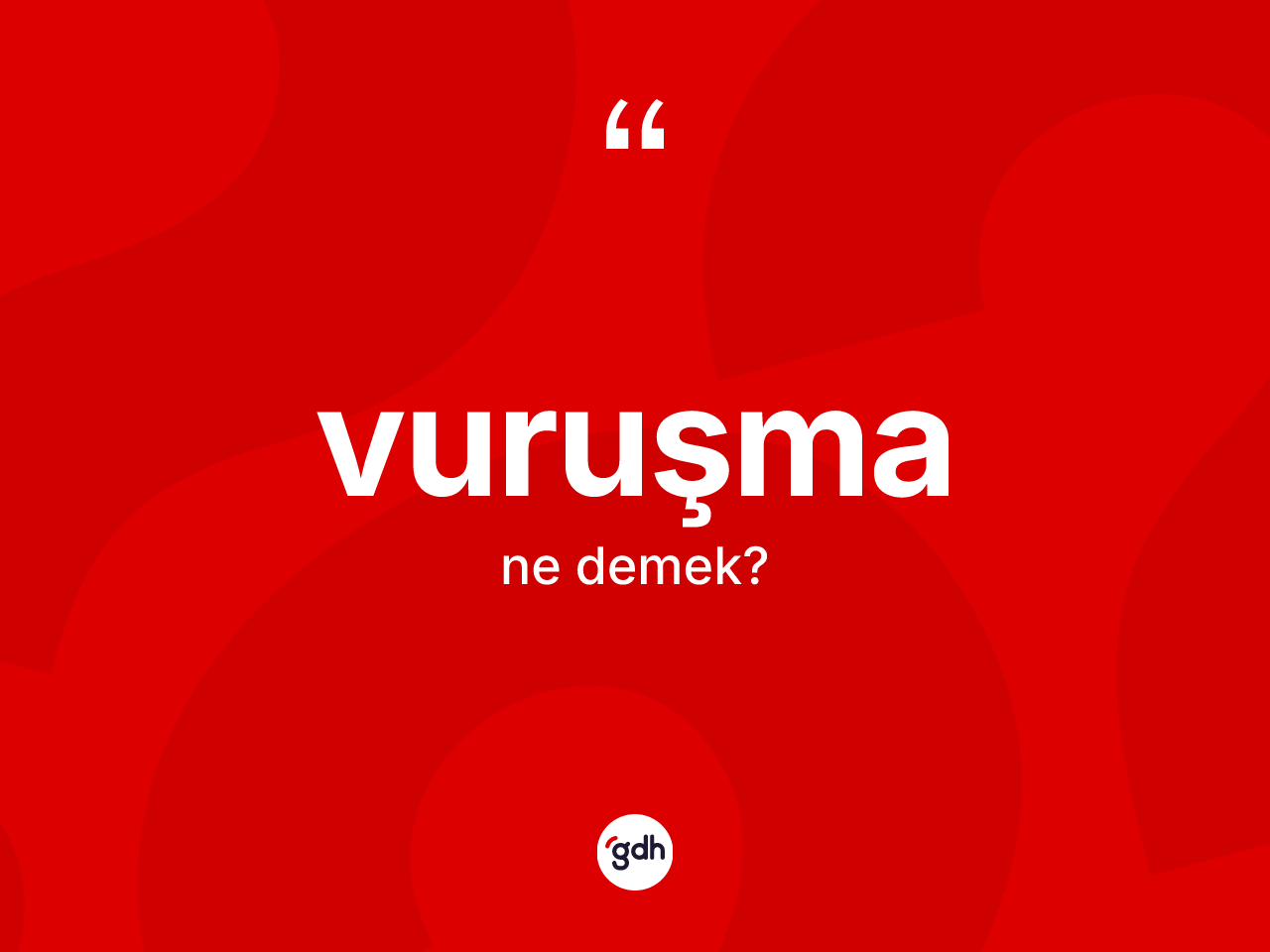 Vuruşma kelimesi nedir? Vuruşma kelimesinin TDK anlamı nedir?