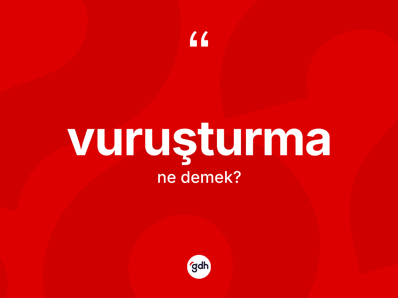 Vuruşturma kelimesinin tanımı nedir? Vuruşturmanın halk arasındaki kullanımı nasıldır?