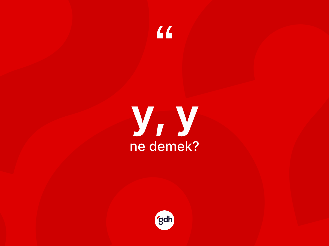 Y, Y kelimesinin sözlükteki tanımı nedir? Y, Y kelimesinin özellikleri nelerdir?