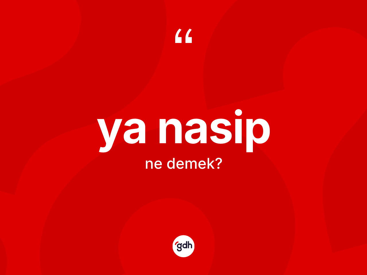 Ya nasip ifadesinin kısaca tanımı nedir? Ya nasip ifadesi nerede kullanılır?