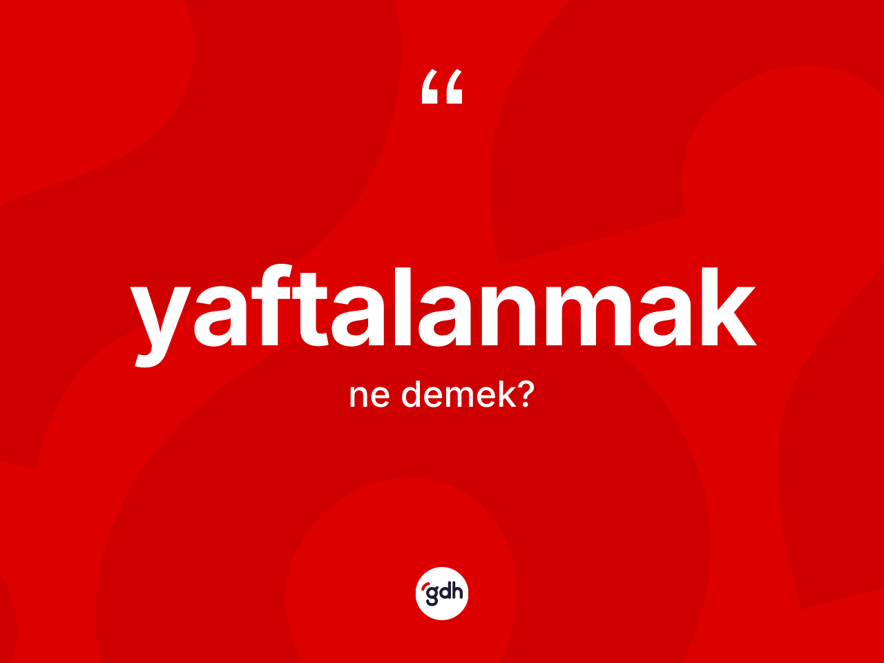 Yaftalanmak kelimesinin sözlükteki tanımı nedir? Yaftalanmak kelimesinin TDK anlamı nedir?