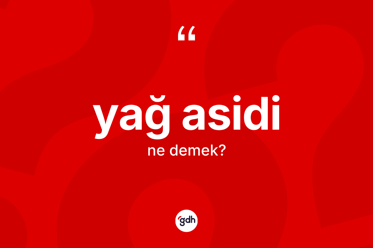 Yağ asidi nedir? Yağ asidinin halk arasındaki kullanımı nasıldır?