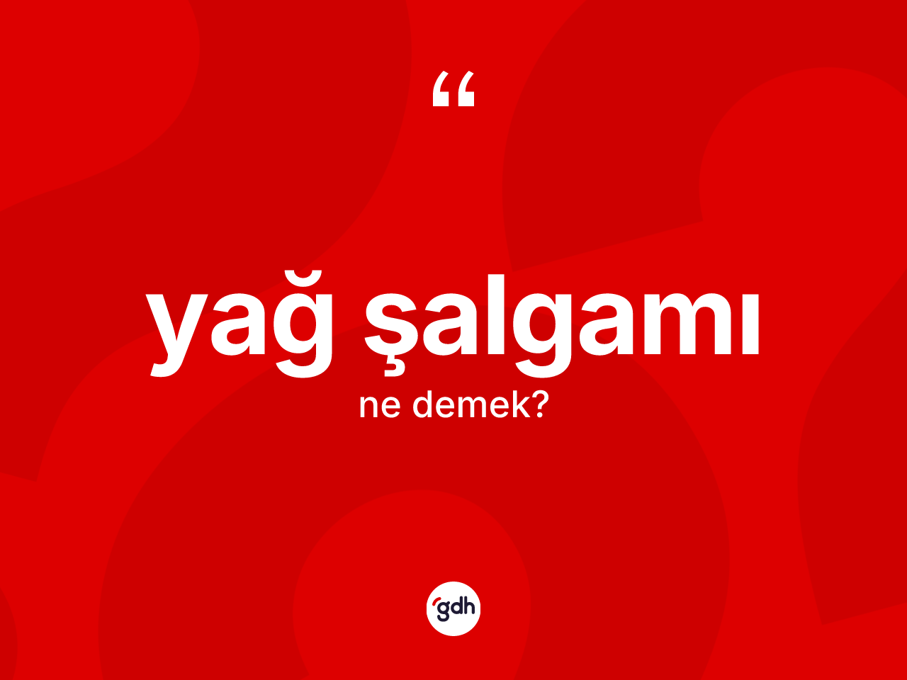 Yağ şalgamı ne anlama gelir? Yağ şalgamı kelimesinin özellikleri nelerdir?