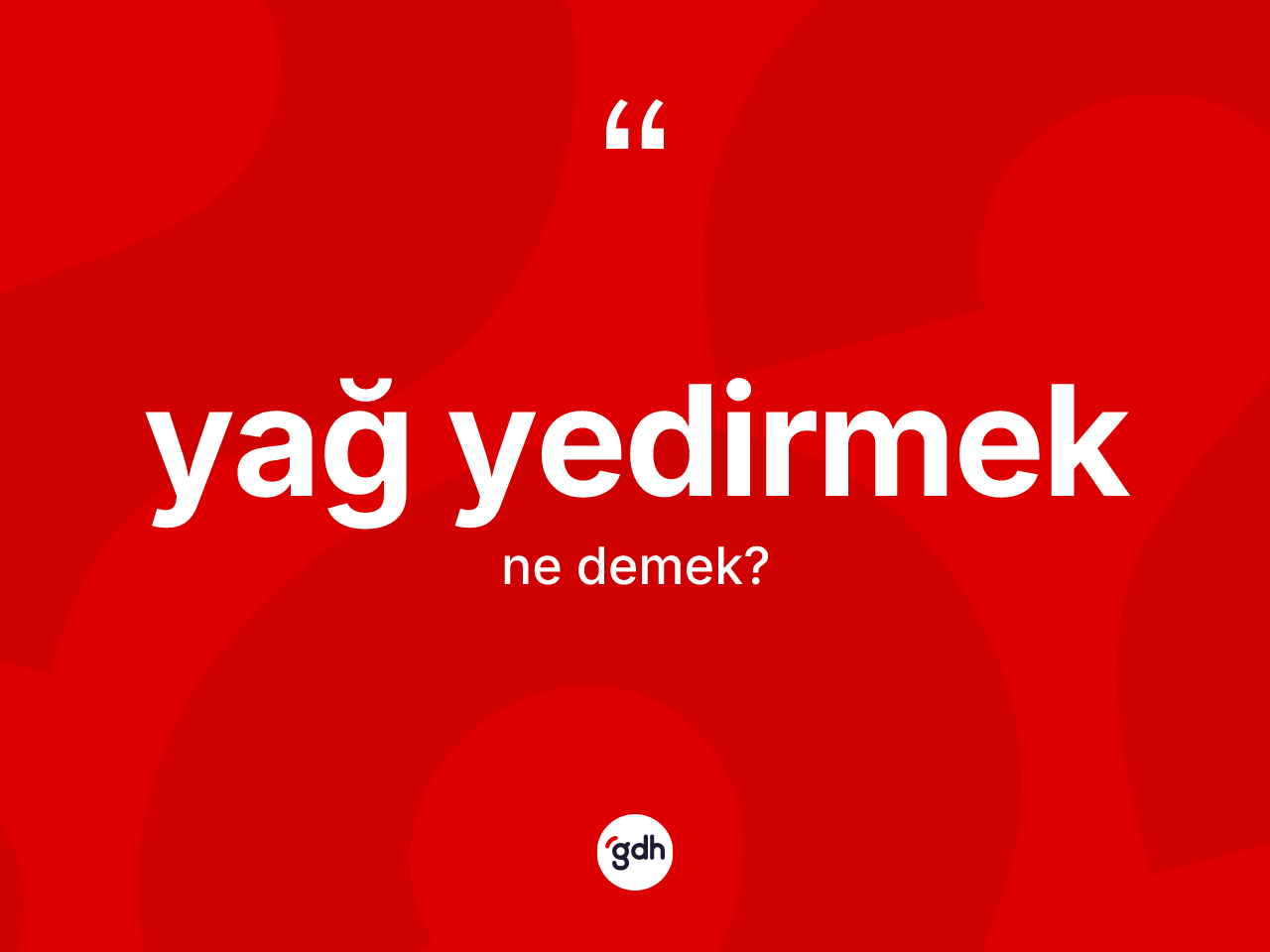 Yağ yedirmek ifadesinin sözlükteki anlamı nedir? Yağ yedirmek sözünün sözlük anlamı nedir?