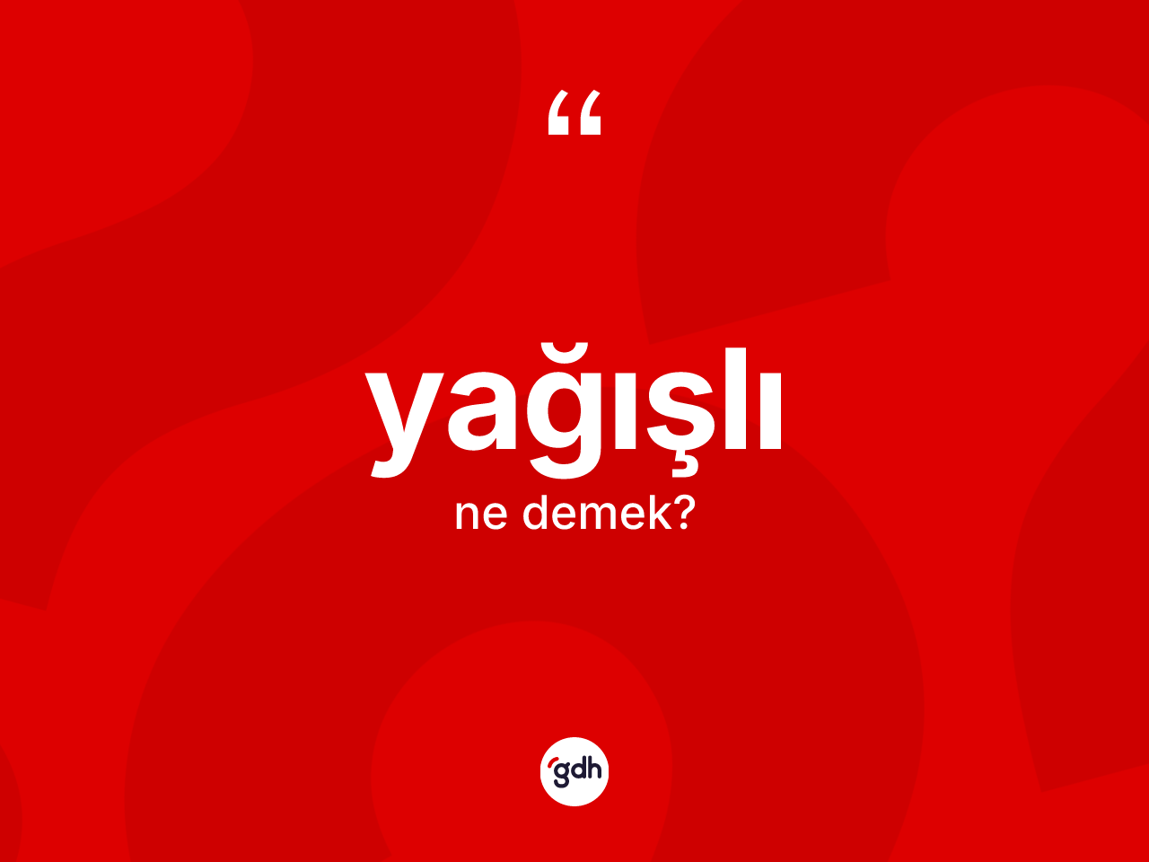 Yağışlı ne demek? Yağışlının kısaca tanımı nedir?