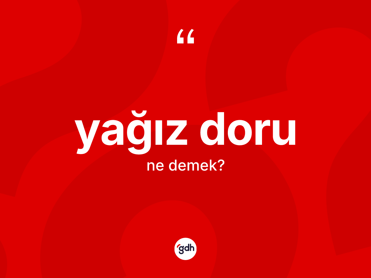 Yağız doru kelimesinin sözlükteki tanımı nedir? Yağız dorunun halk arasındaki kullanımı nasıldır?