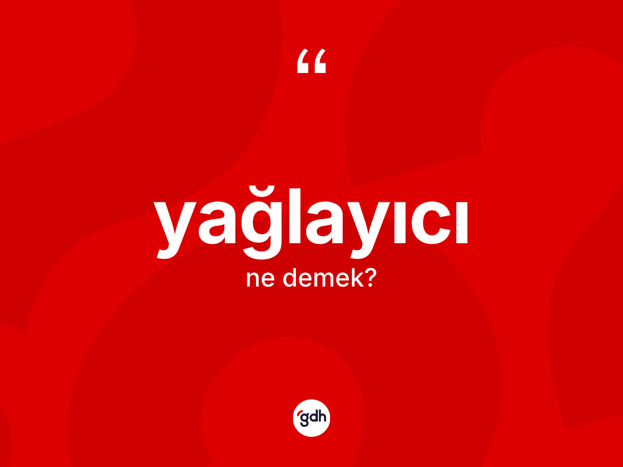 Yağlayıcı kelimesinin tanımı nedir? Yağlayıcı kelimesinin kaç farklı anlamı var?