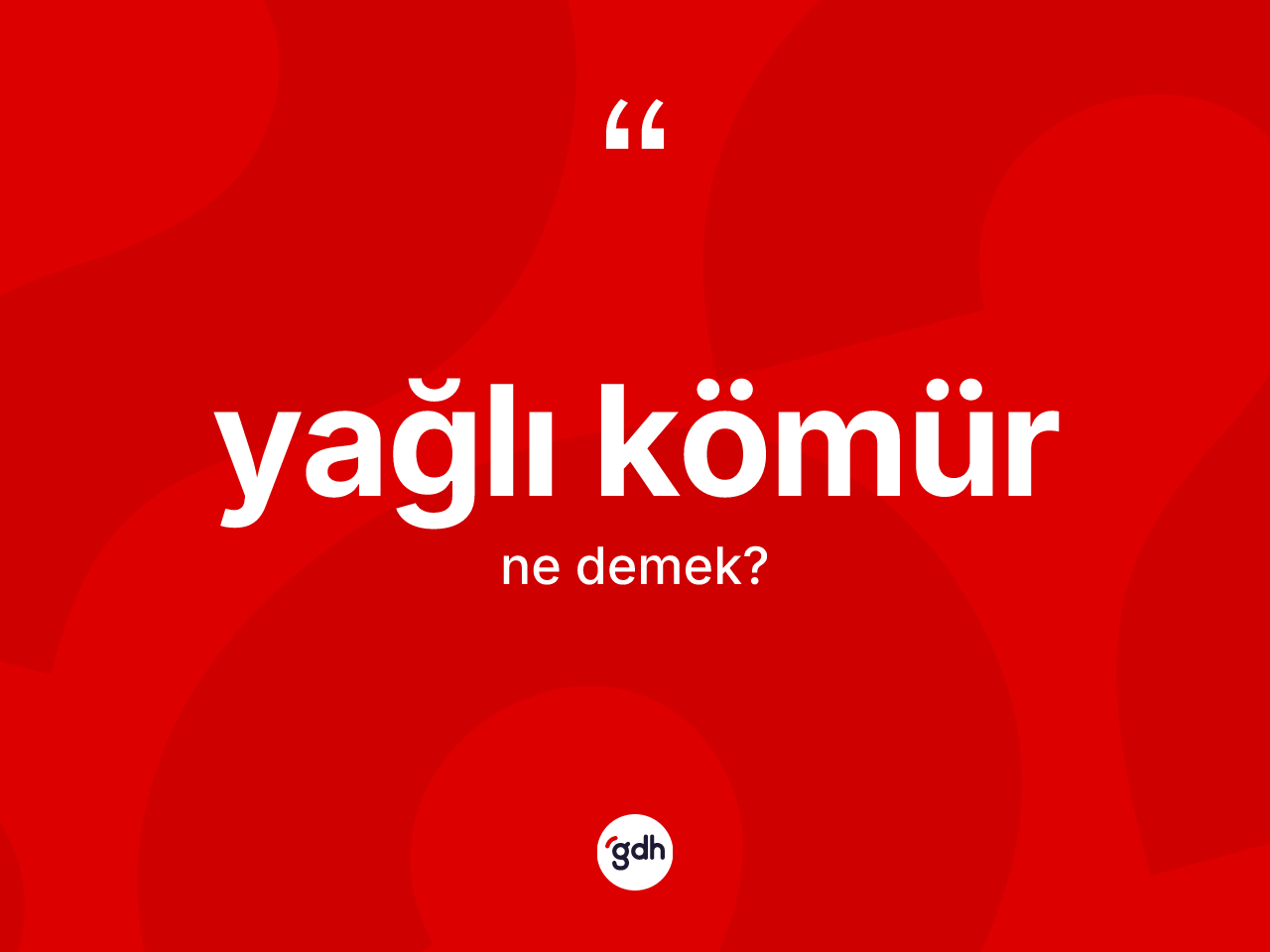 Yağlı kömür kelimesinin anlamı nedir? Yağlı kömür kelimesinin kaç farklı anlamı var?