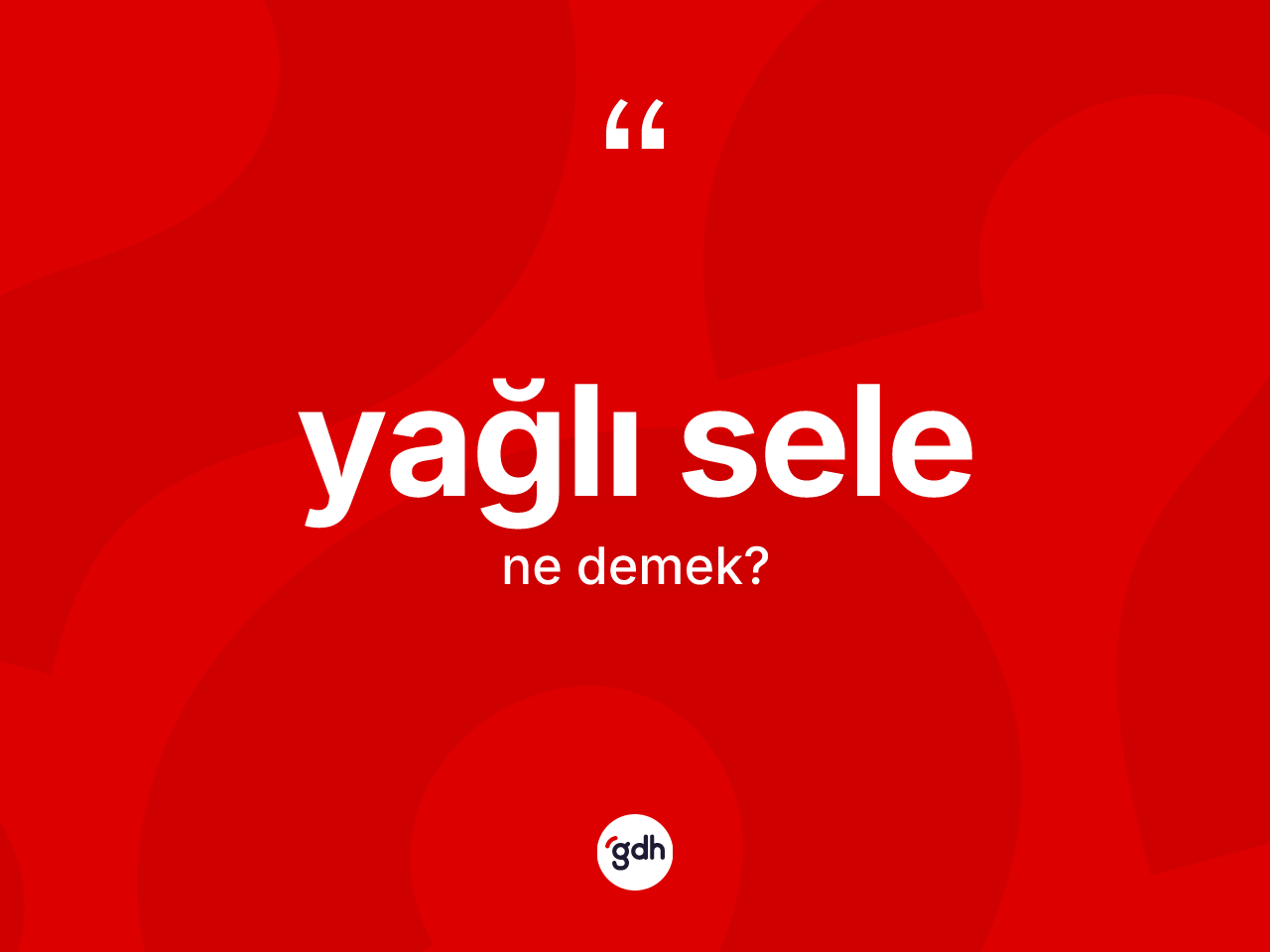 Yağlı sele ne anlama gelir? Yağlı sele kelimesinin TDK anlamı nedir?