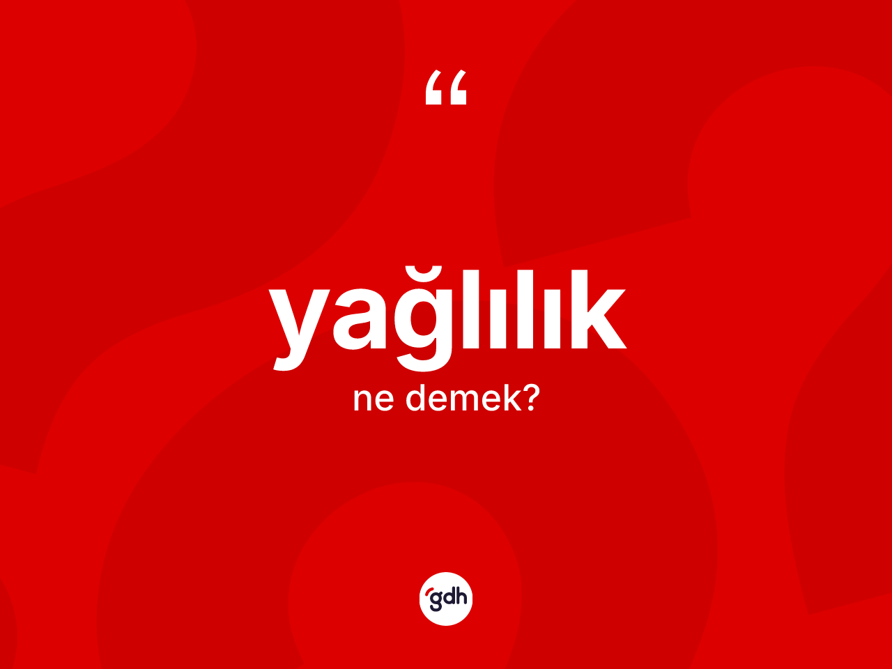 Yağlılık kelimesinin anlamı nedir? Yağlılık kelimesinin TDK'ya göre açıklaması nedir?