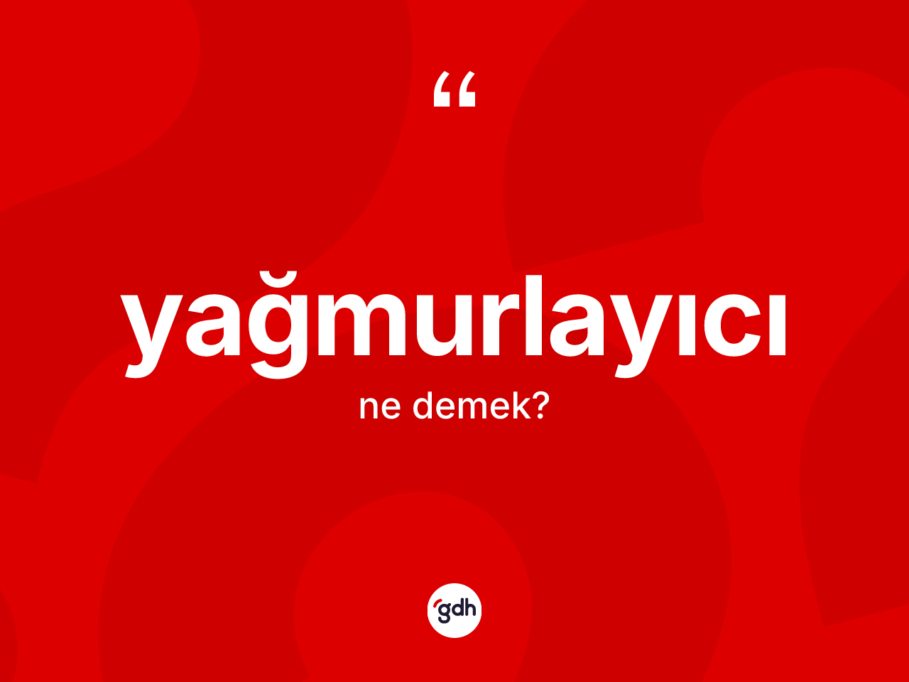 Yağmurlayıcı kelimesinin tanımı nedir? Yağmurlayıcının halk arasındaki kullanımı nasıldır?