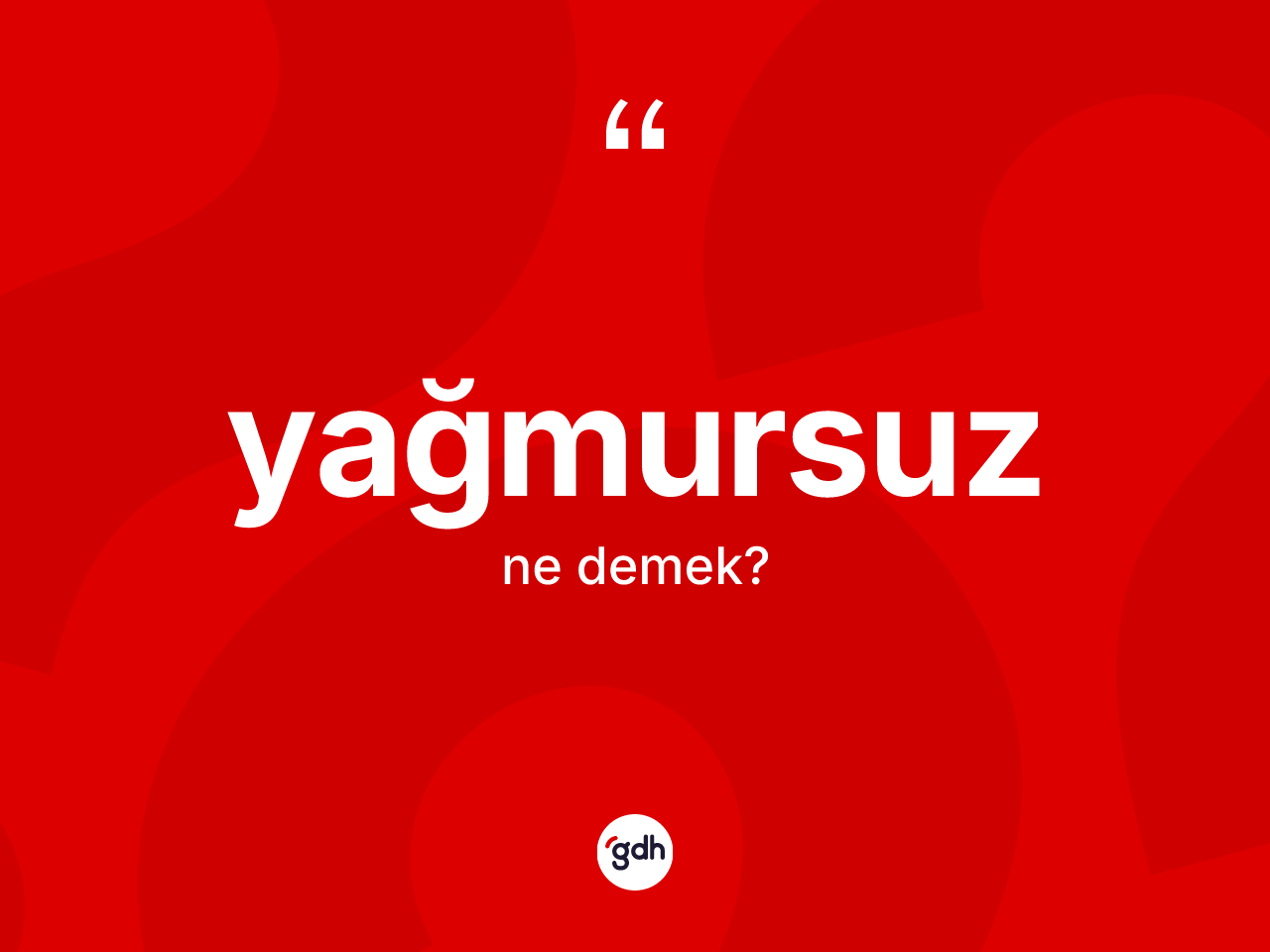 Yağmursuz kelimesi ne anlama gelir? Yağmursuzun halk arasındaki kullanımı nasıldır?