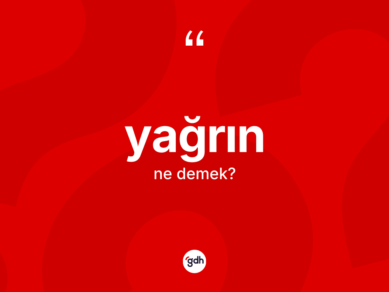Yağrın nedir? Yağrının TDK'ya göre anlamı nedir?