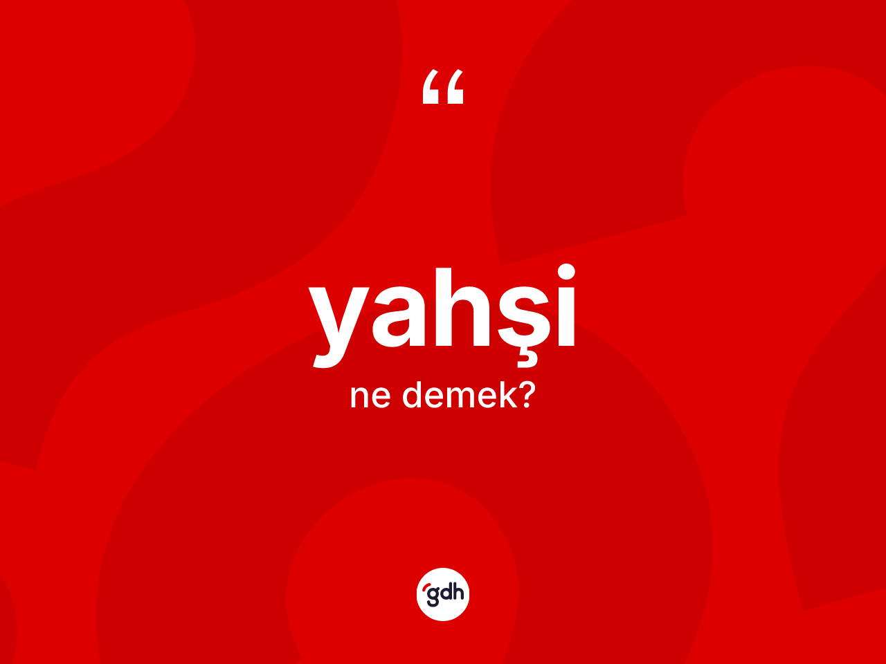 Yahşi kelimesi ne demek? Yahşi kelimesinin TDK anlamı nedir?
