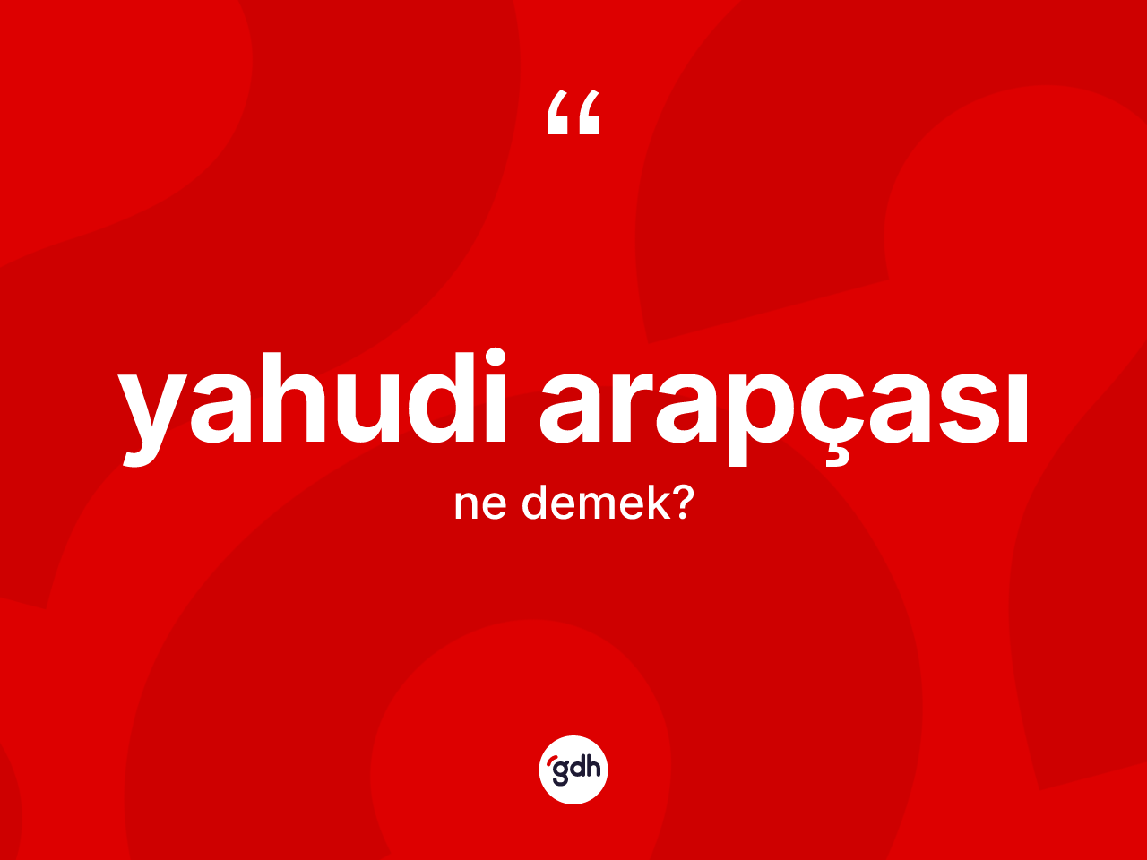 Yahudi Arapçası kelimesinin anlamı nedir? Yahudi Arapçası kelimesinin TDK anlamı nedir?