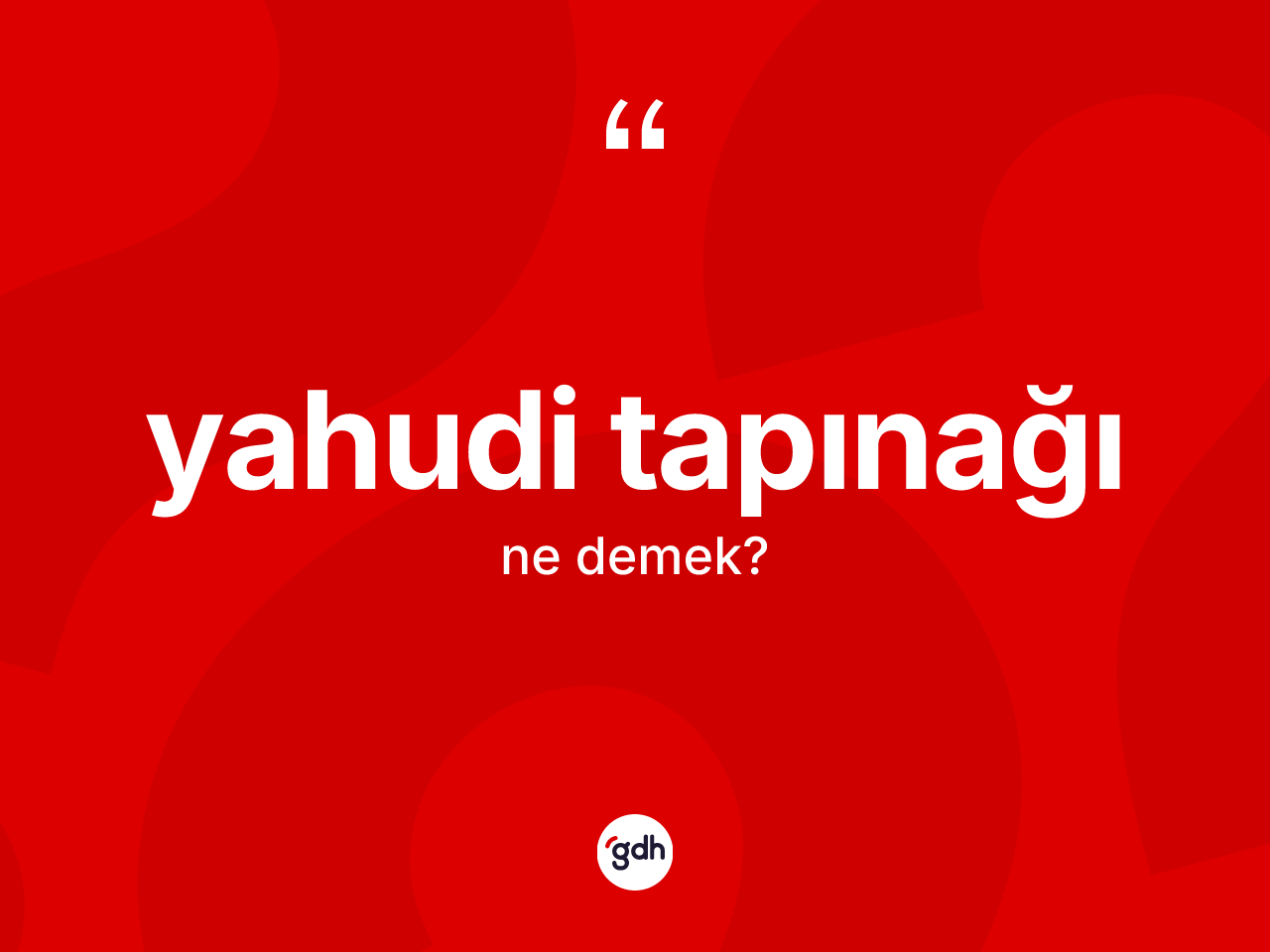 Yahudi tapınağı kelimesinin sözlükteki tanımı nedir? Yahudi tapınağının sözlükteki anlamı nedir?
