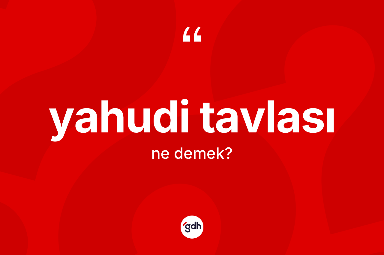 Yahudi tavlası kelimesinin anlamı nedir? Yahudi tavlasının halk arasındaki kullanımı nasıldır?