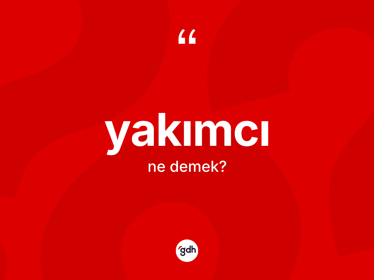 Yakımcı kelimesinin anlamı nedir? Yakımcının TDK'ya göre anlamı nedir?