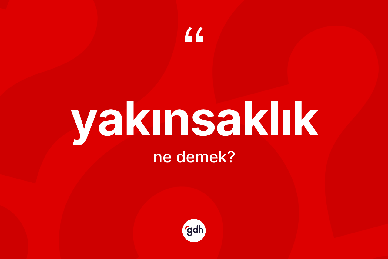 Yakınsaklık kelimesinin sözlükteki tanımı nedir? Yakınsaklığın TDK'ya göre anlamı nedir?