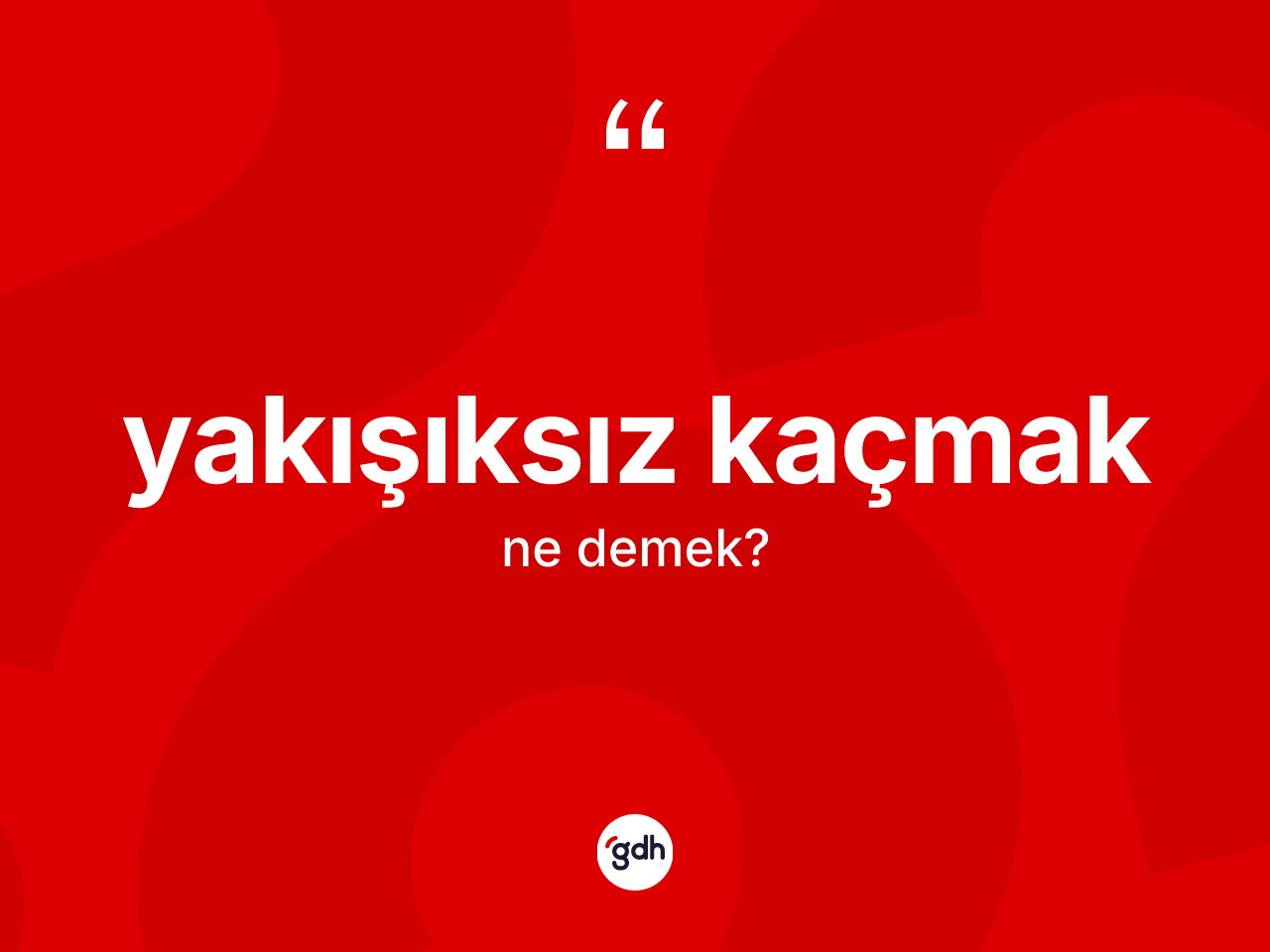Yakışıksız kaçmak nedir? Yakışıksız kaçmak ifadesinin kaç farklı anlamı var?