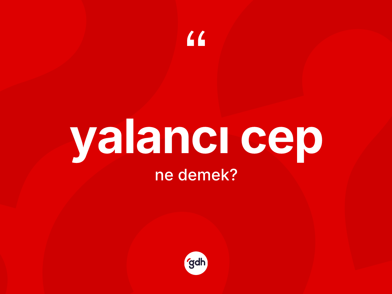 Yalancı cep kelimesi ne anlama gelir? Yalancı cebin sözlükteki anlamı nedir?