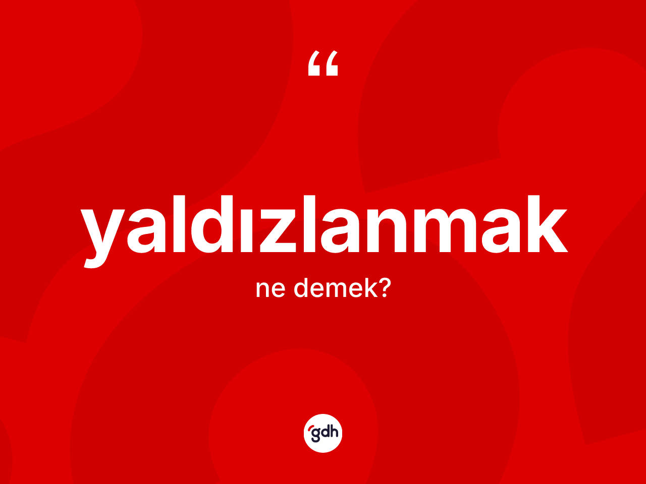 Yaldızlanmak kelimesinin tanımı nedir? Yaldızlanmağın TDK'ya göre anlamı nedir?