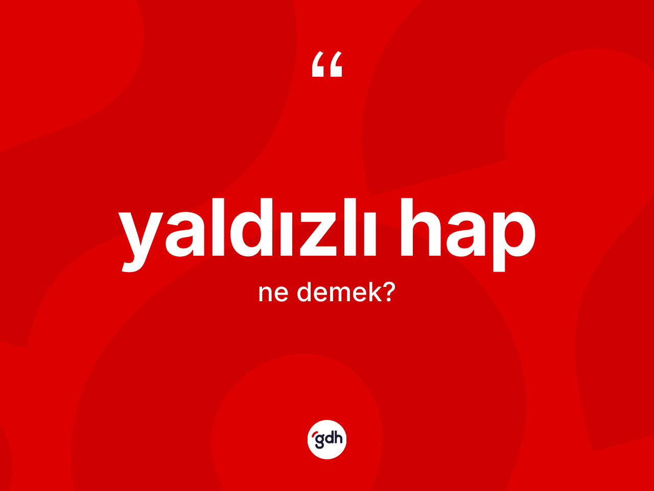 Yaldızlı hap nedir? Yaldızlı habın TDK'ya göre anlamı nedir?