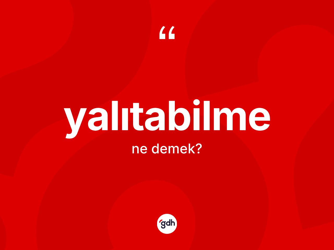 Yalıtabilme ne anlama gelir? Yalıtabilmenin TDK'ya göre anlamı nedir?