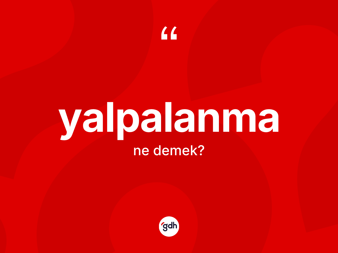 Yalpalanma ne demek? Yalpalanmanın kısaca tanımı nedir?