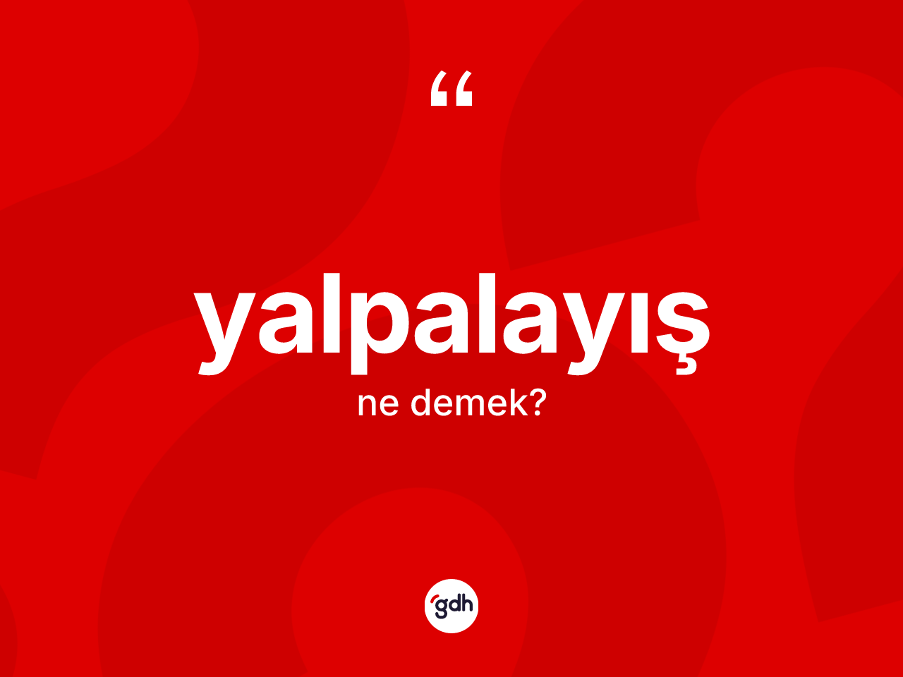 Yalpalayış kelimesinin tanımı nedir? Yalpalayış kelimesinin kaç farklı anlamı var?