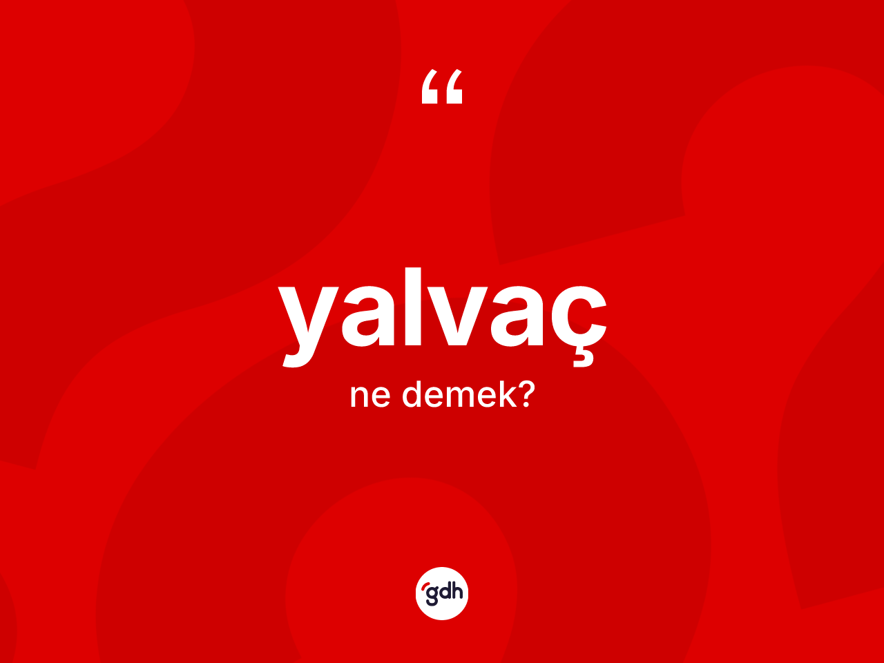 Yalvaç kelimesinin tanımı nedir? Yalvaç kelimesinin özellikleri nelerdir?