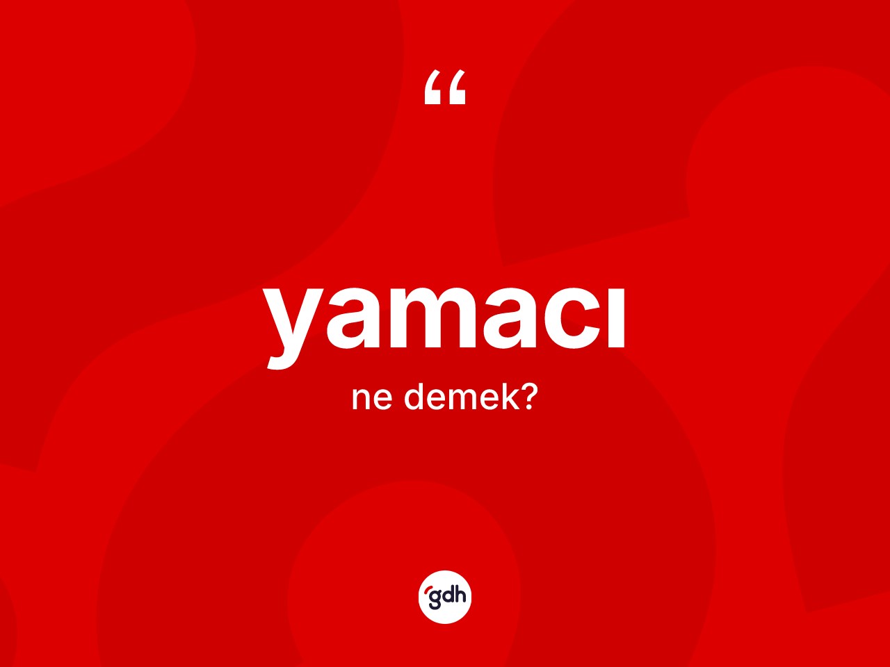 Yamacı kelimesinin tanımı nedir? Yamacının TDK'ya göre anlamı nedir?