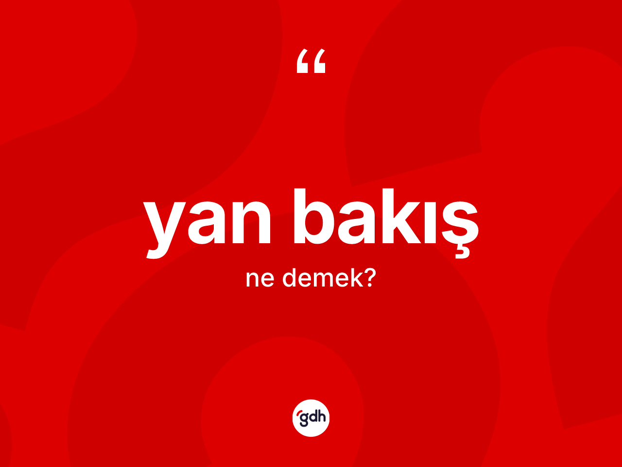 Yan bakış kelimesinin sözlükteki tanımı nedir? Yan bakışın TDK'ya göre anlamı nedir?