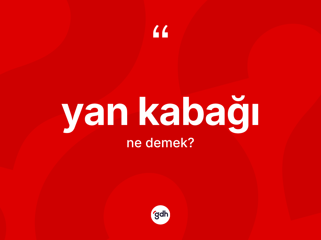 Yan kabağı kelimesinin anlamı nedir? Yan kabağının TDK'ya göre anlamı nedir?