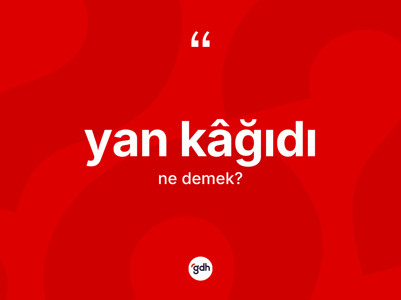 Yan kâğıdı kelimesi nedir? Yan kâğıdı kelimesinin özellikleri nelerdir?