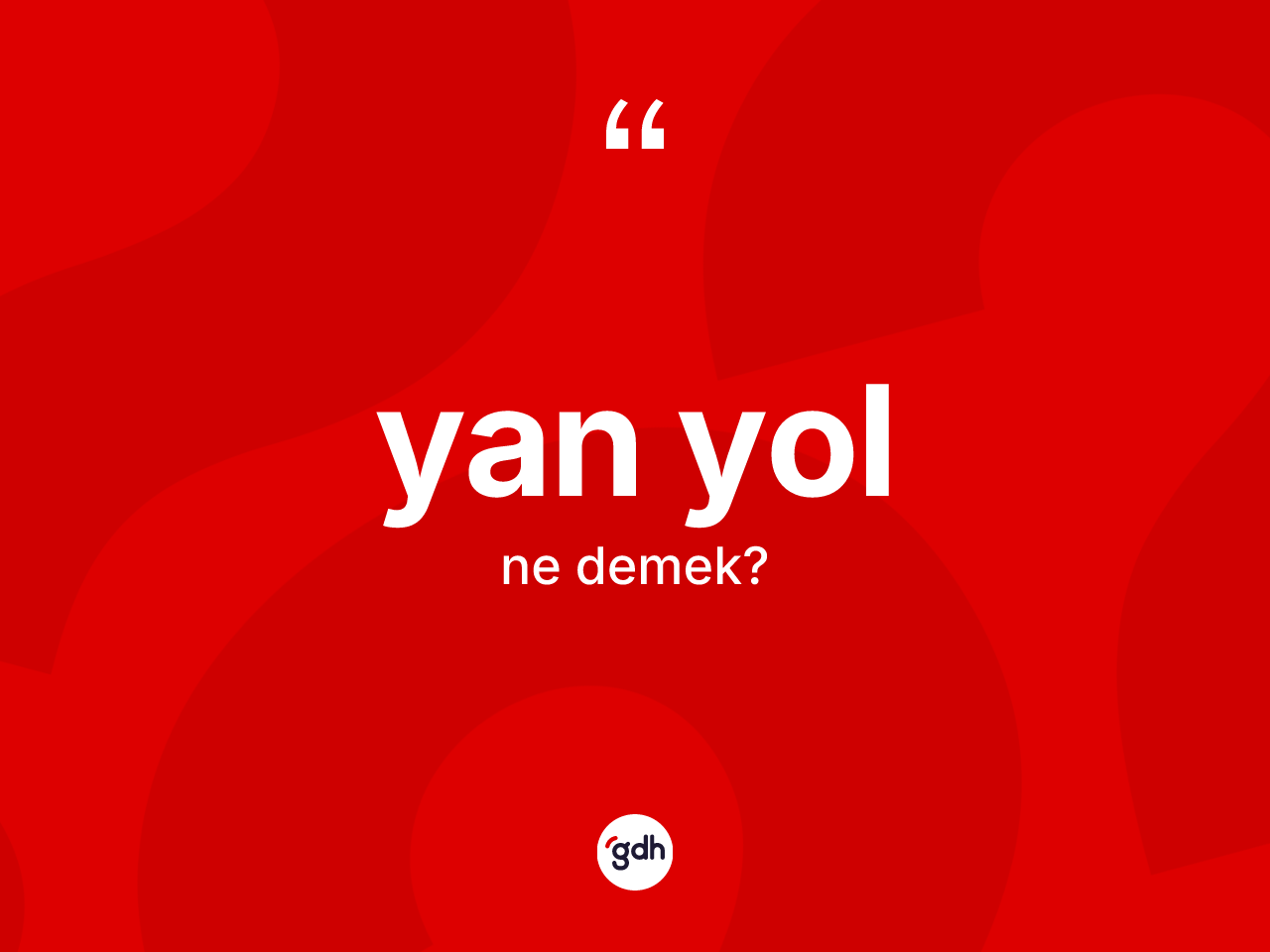 Yan yol kelimesi ne demek? Yan yolun sözlükteki anlamı nedir?