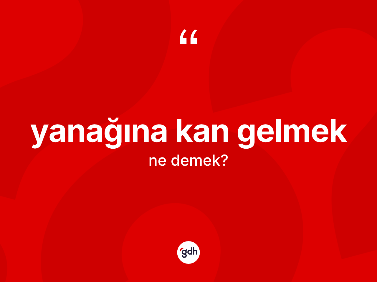 Yanağına kan gelmek sözü neyi anlatır? Yanağına kan gelmek ifadesinin kaç farklı anlamı var?