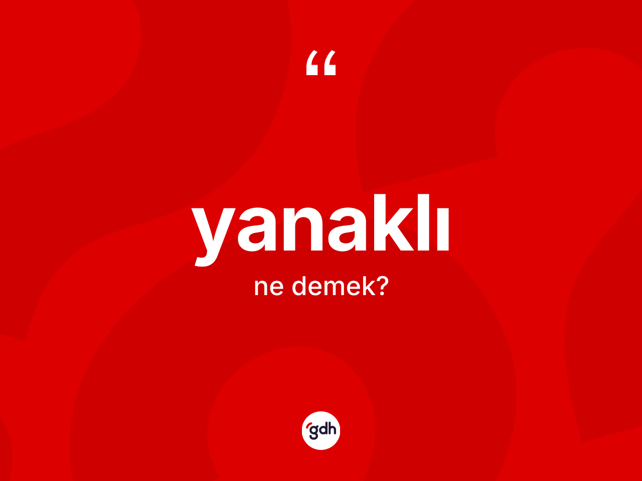 Yanaklı ne anlama gelir? Yanaklının TDK'ya göre anlamı nedir?
