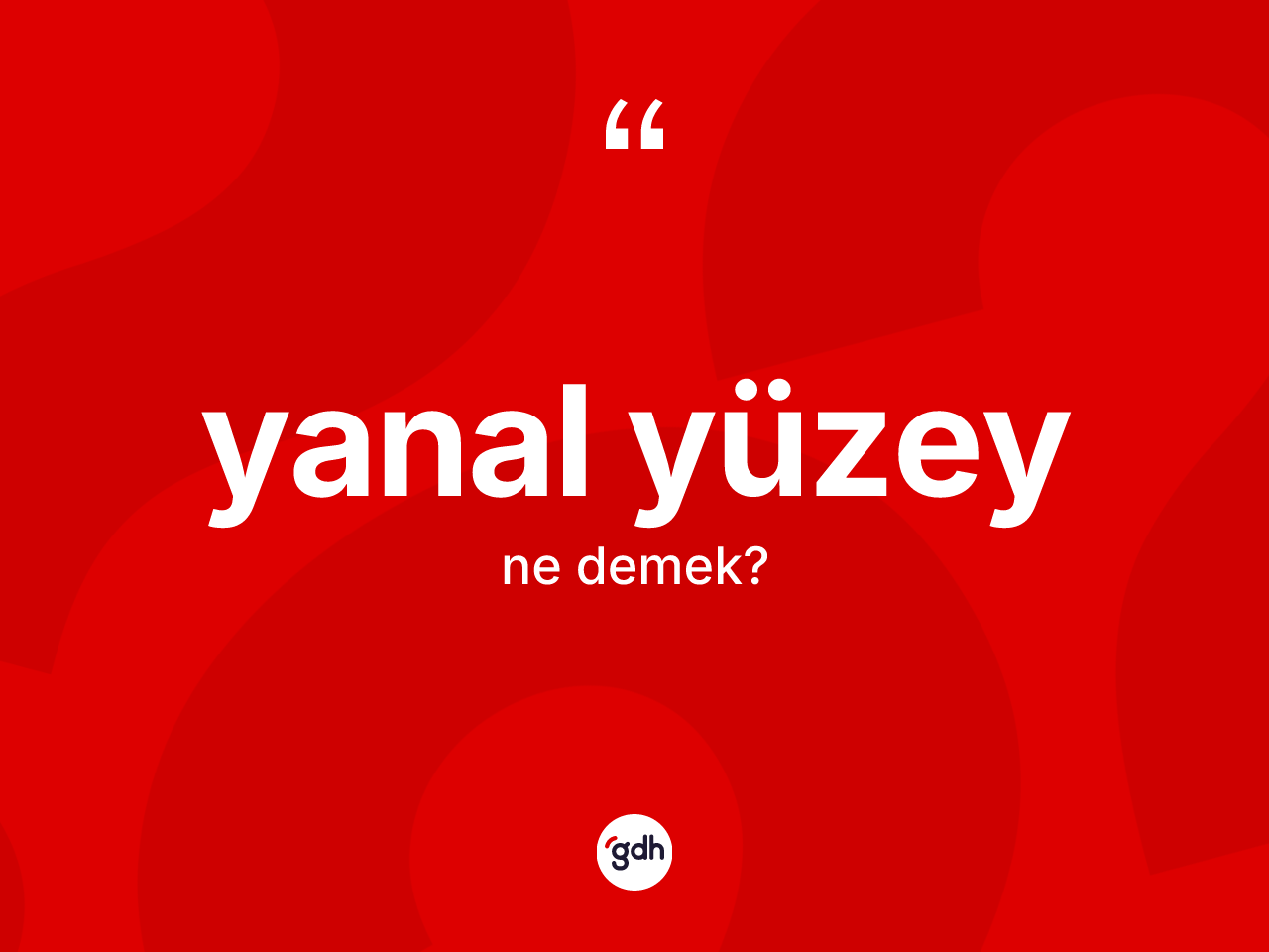 Yanal yüzey kelimesi ne demek? Yanal yüzey kelimesinin kaç farklı anlamı var?