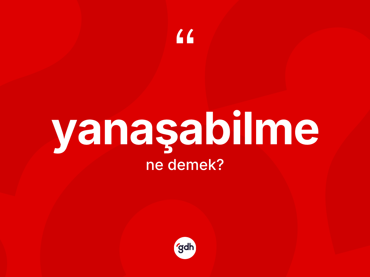 Yanaşabilme kelimesi ne demek? Yanaşabilmenin TDK'ya göre anlamı nedir?