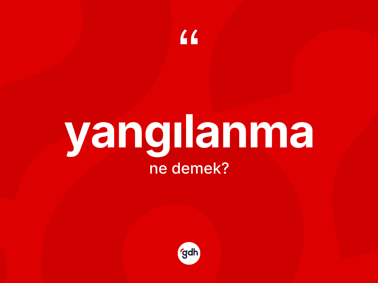 Yangılanma kelimesinin tanımı nedir? Yangılanmanın TDK'ya göre anlamı nedir?