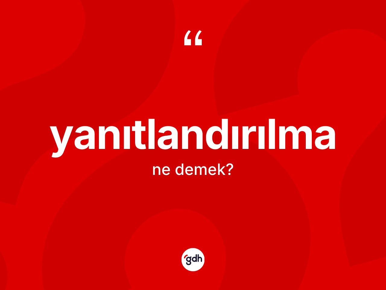 Yanıtlandırılma kelimesi ne anlama gelir? Yanıtlandırılmanın TDK'ya göre anlamı nedir?