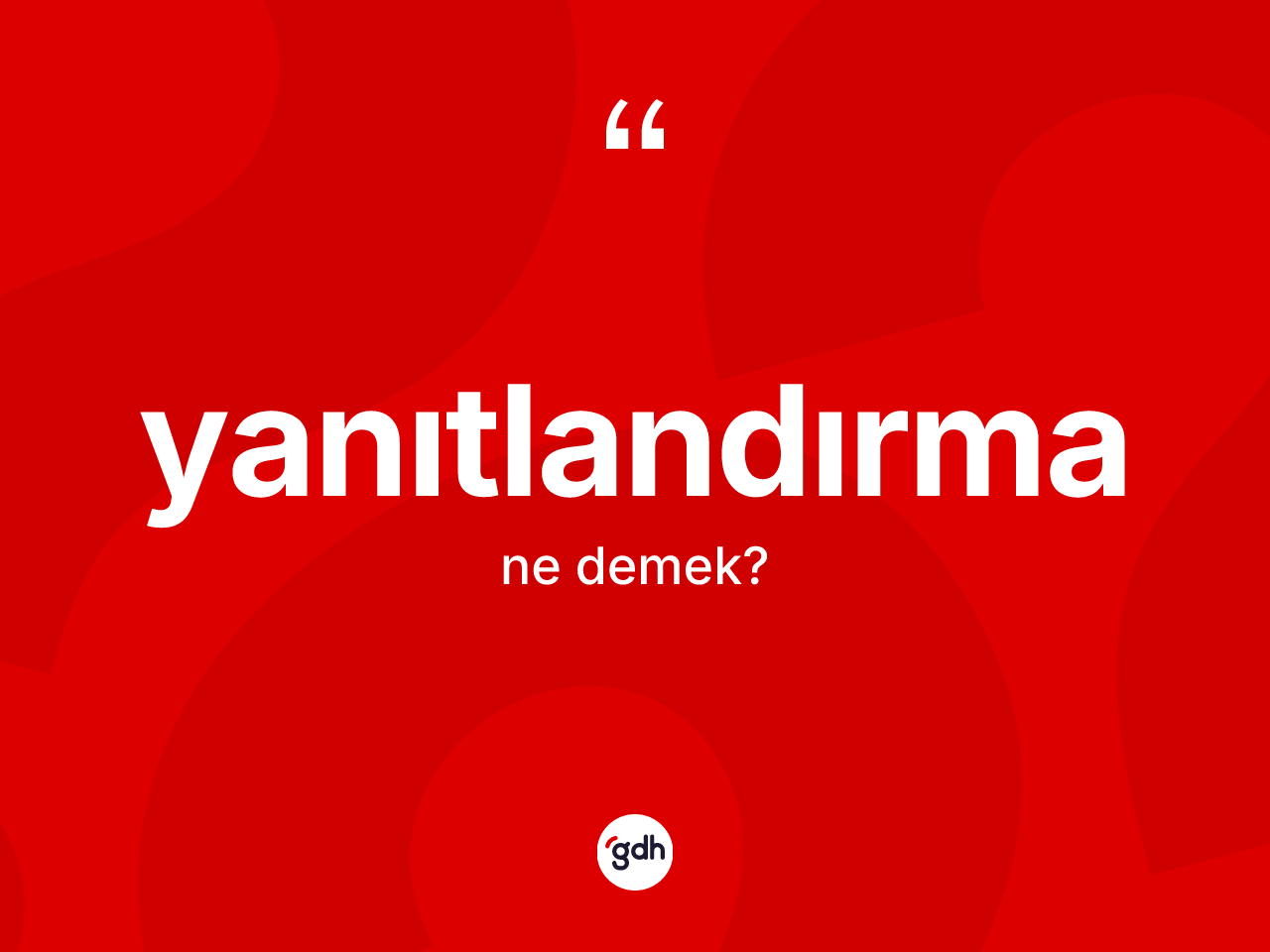 Yanıtlandırma kelimesinin sözlükteki tanımı nedir? Yanıtlandırmanın sözlükteki anlamı nedir?