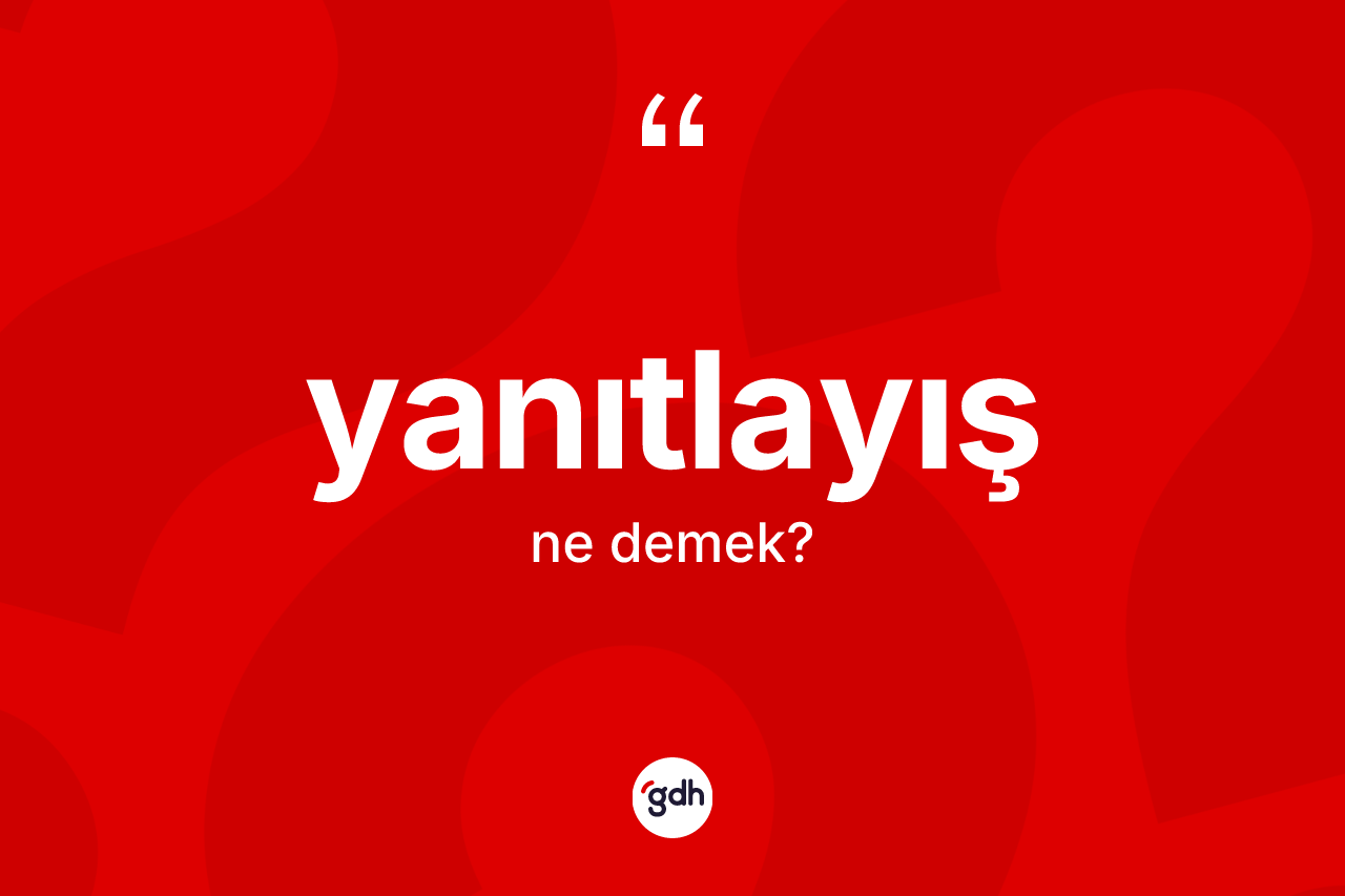 Yanıtlayış kelimesinin tanımı nedir? Yanıtlayış kelimesinin TDK'ya göre açıklaması nedir?