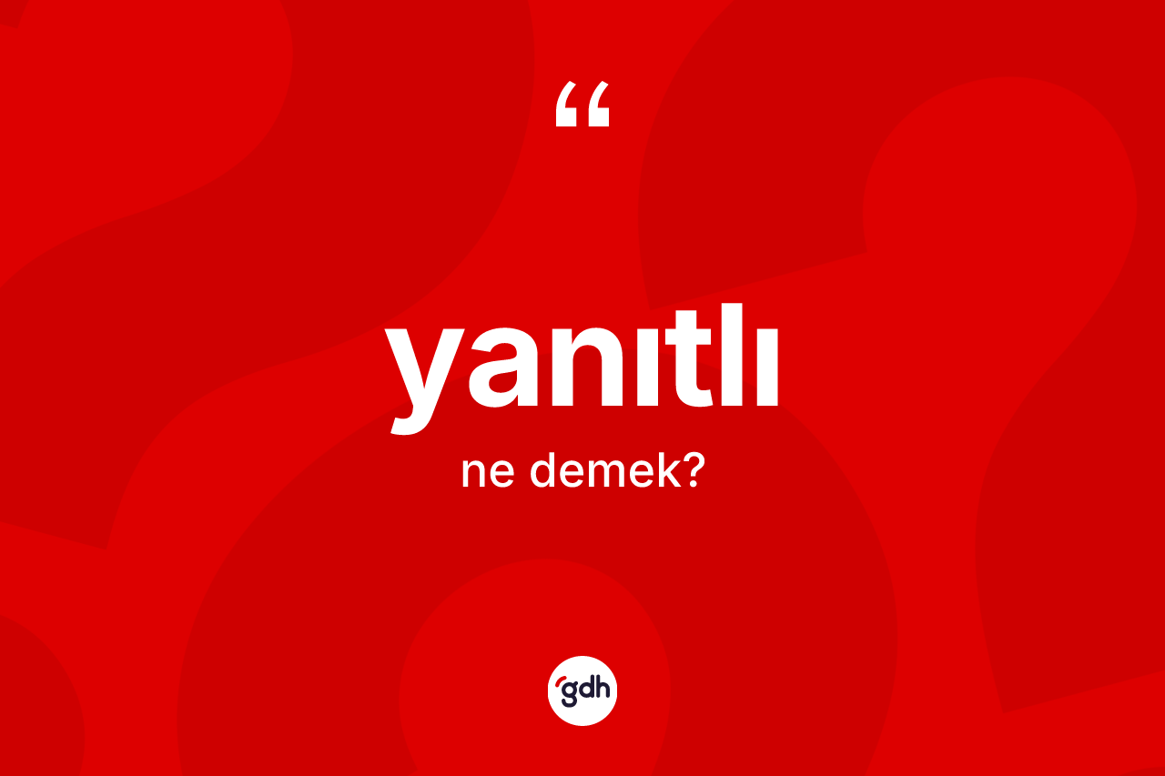 Yanıtlı kelimesi ne demek? Yanıtlının TDK'ya göre anlamı nedir?