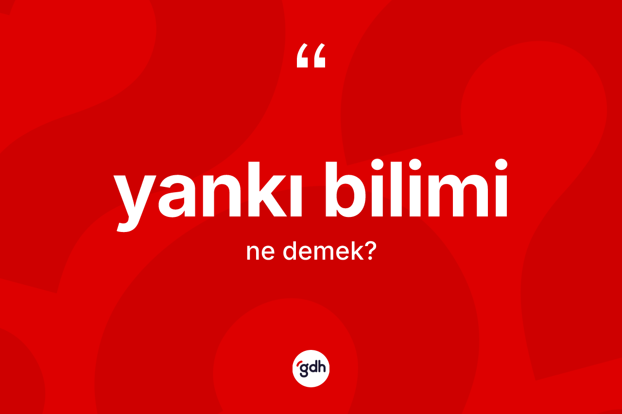 Yankı bilimi kelimesi ne anlama gelir? Yankı biliminin sözlükteki anlamı nedir?